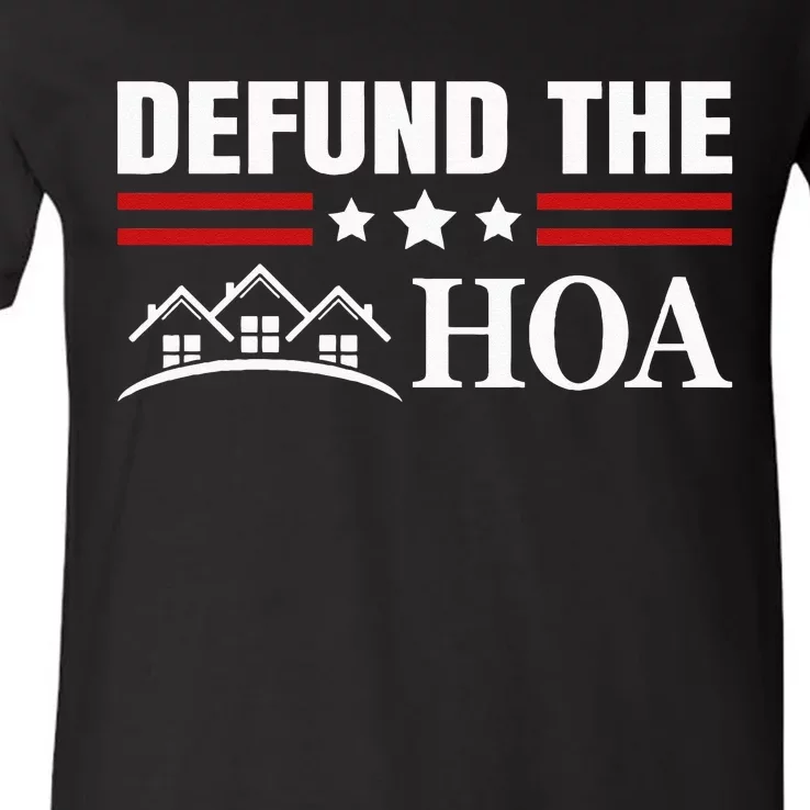 DEFUND THE HOA Homeowners Association V-Neck T-Shirt