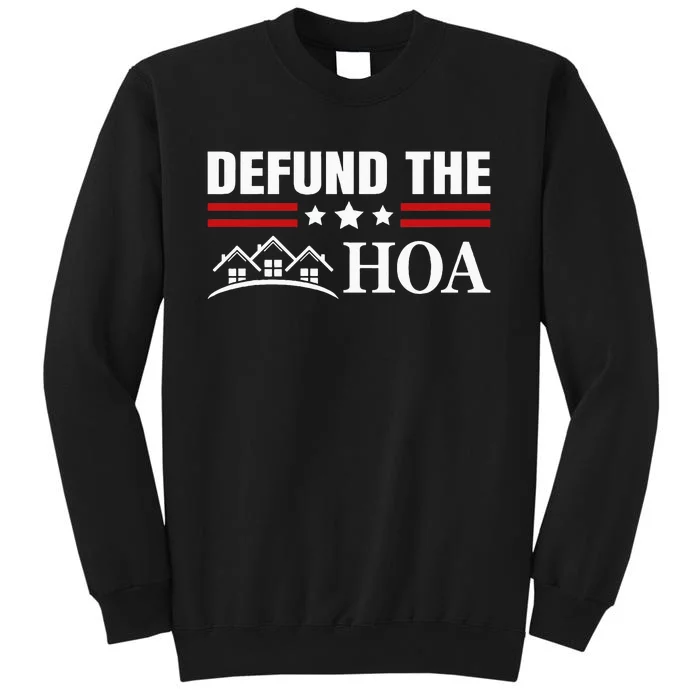 DEFUND THE HOA Homeowners Association Tall Sweatshirt