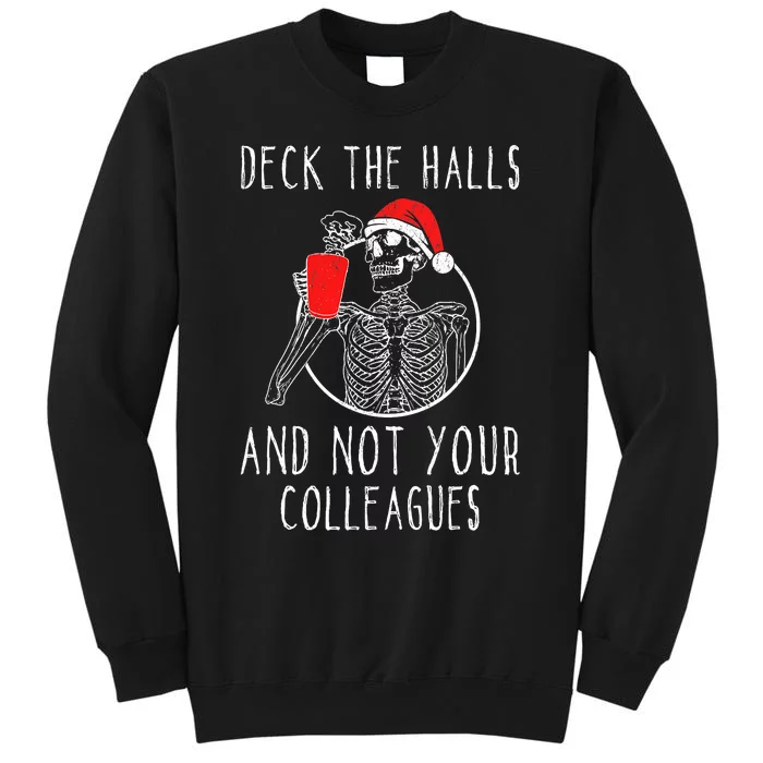 Deck The Halls And Not Your Colleagues Merry Christmas Sweatshirt