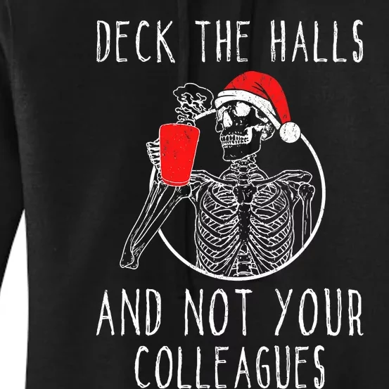 Deck The Halls And Not Your Colleagues Merry Christmas Women's Pullover Hoodie