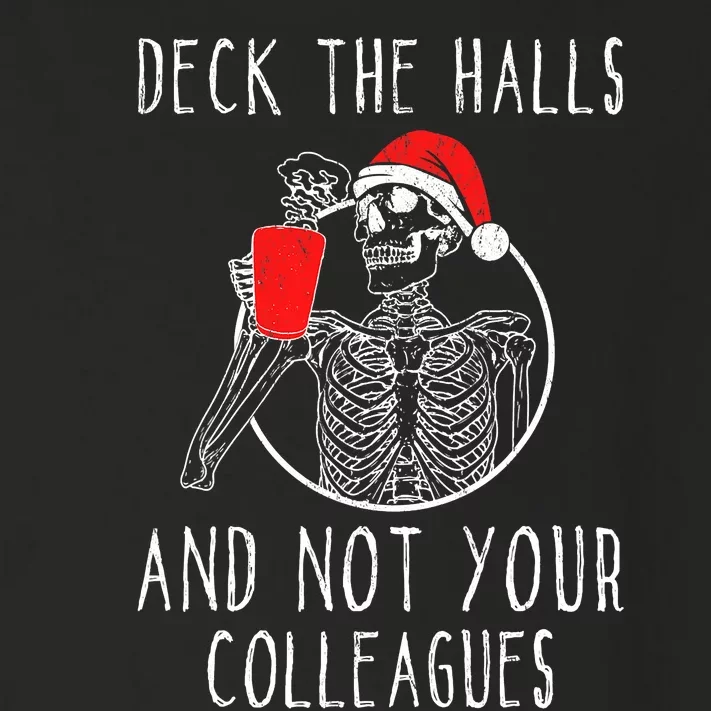 Deck The Halls And Not Your Colleagues Merry Christmas Toddler Long Sleeve Shirt