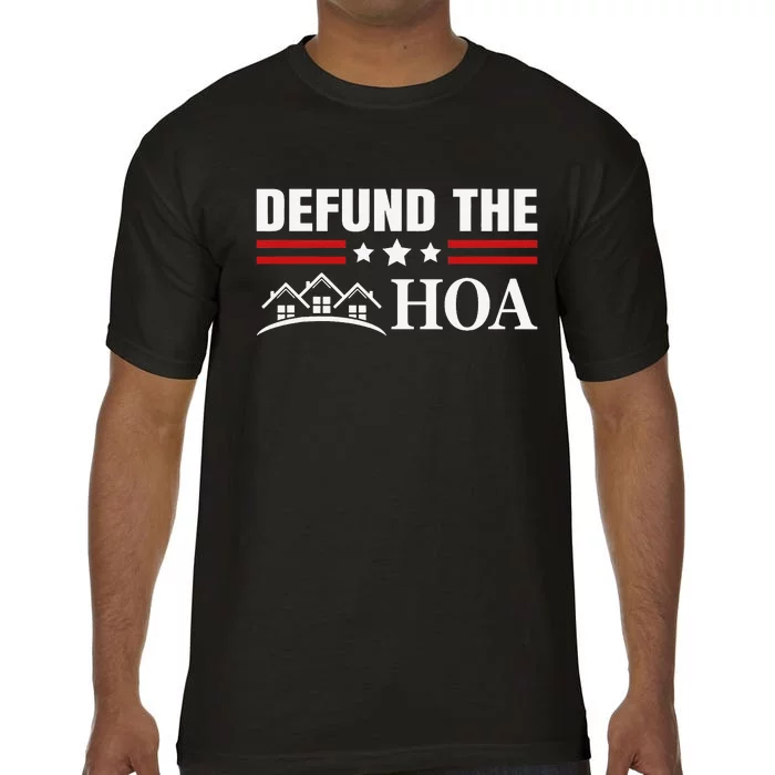 DEFUND THE HOA Homeowners Association Comfort Colors T-Shirt