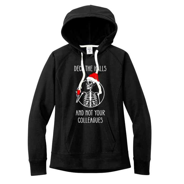 Deck The Halls And Not Your Colleagues Merry Christmas Women's Fleece Hoodie