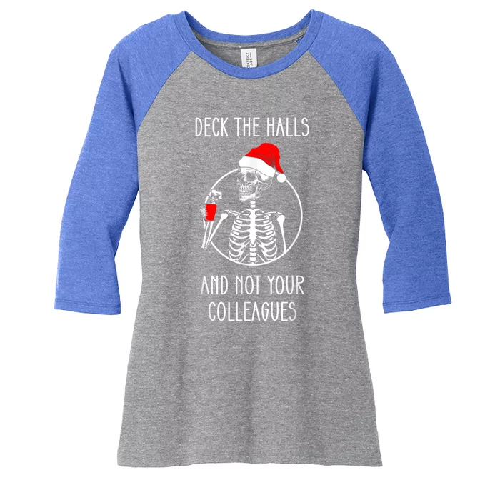 Deck The Halls And Not Your Colleagues Merry Christmas Women's Tri-Blend 3/4-Sleeve Raglan Shirt