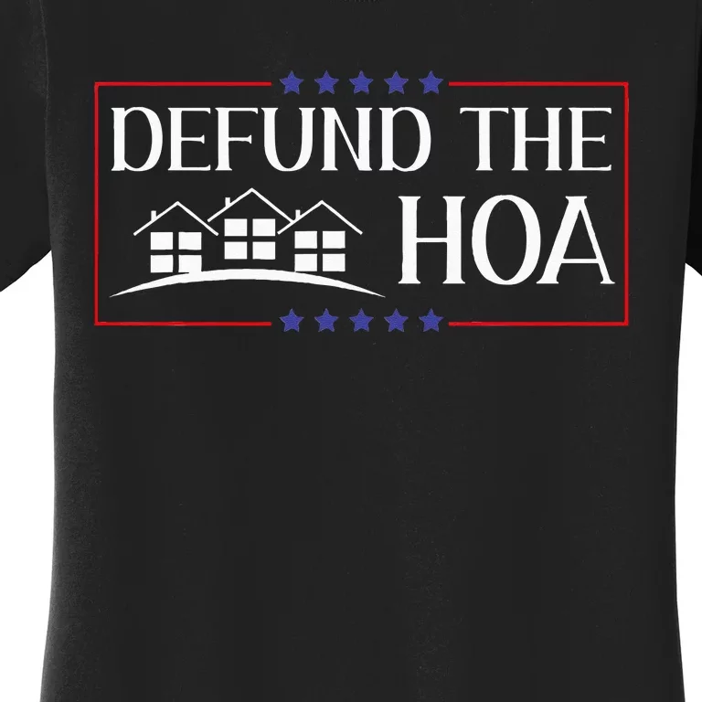 DEFUND THE HOA Homeowners Association Social Justice Design Women's T-Shirt