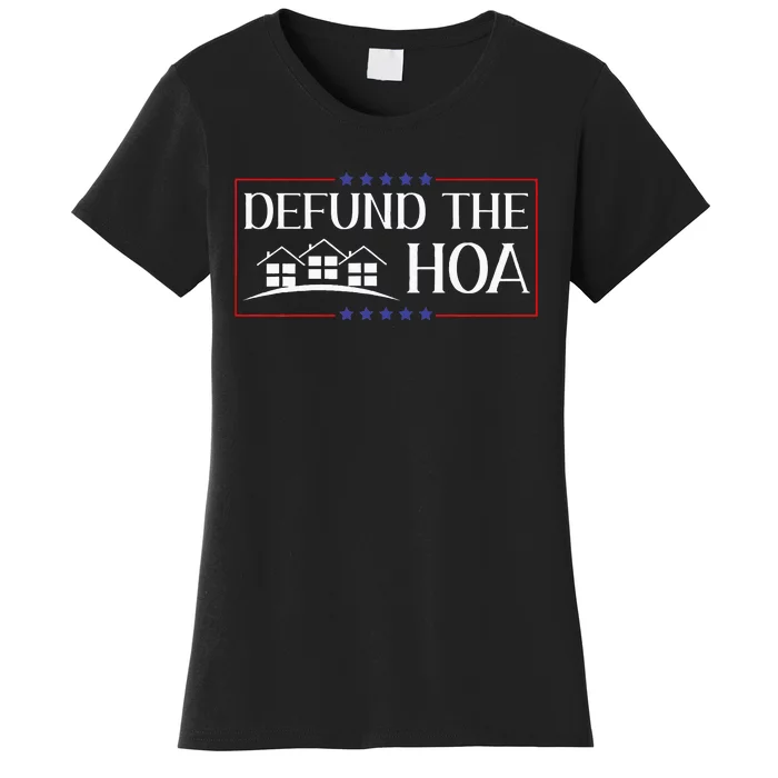 DEFUND THE HOA Homeowners Association Social Justice Design Women's T-Shirt