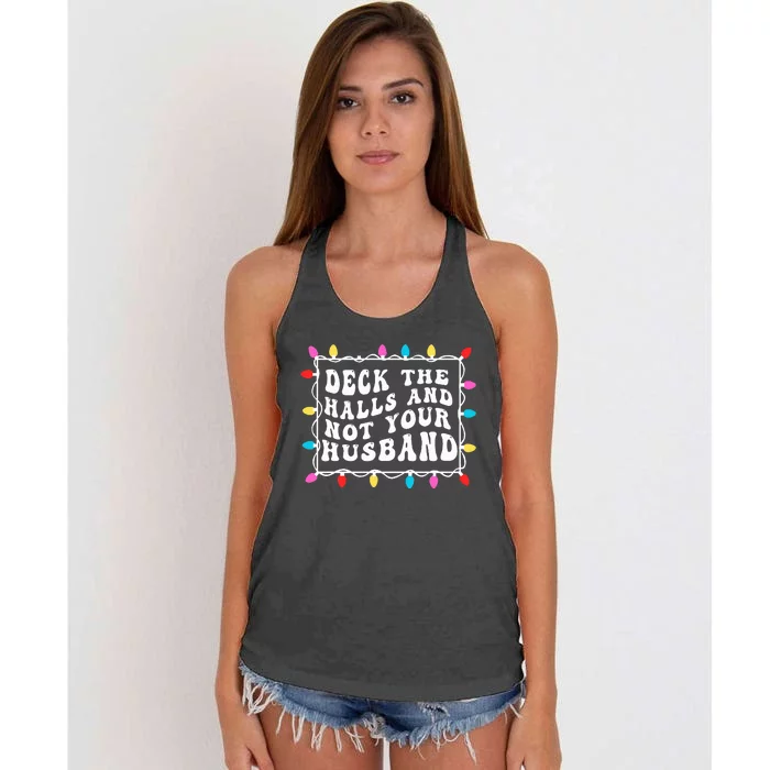 Deck The Halls And Not Your Husband Christmas Light Women's Knotted Racerback Tank