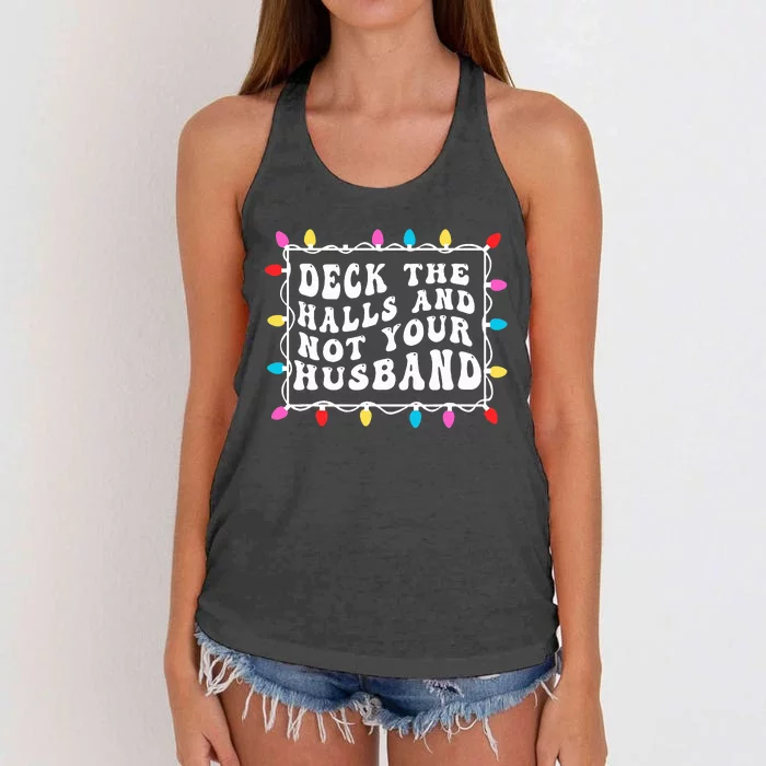 Deck The Halls And Not Your Husband Christmas Light Women's Knotted Racerback Tank