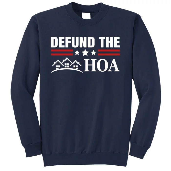 DEFUND THE HOA Homeowners Association Tall Sweatshirt