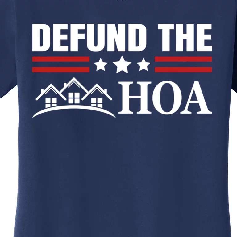 DEFUND THE HOA Homeowners Association Women's T-Shirt