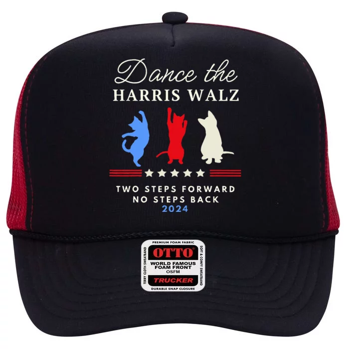 Dance The Harris Walz Cat Lady Harris Walz 2024 Election High Crown Mesh Trucker Hat