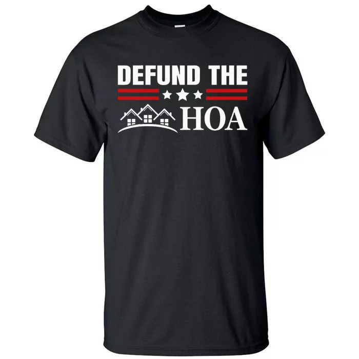 DEFUND THE HOA Homeowners Association Tall T-Shirt