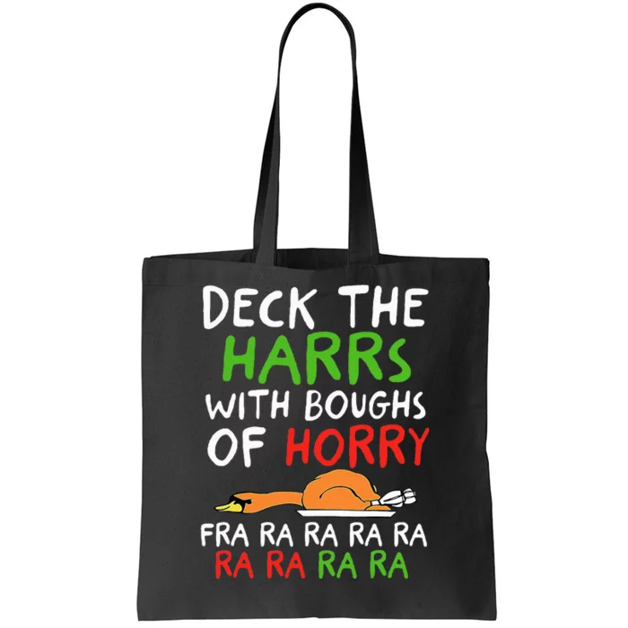 Deck The Harrs With Boughs Of Horry Fra Ra Ra Ra Goose Xmas Tote Bag