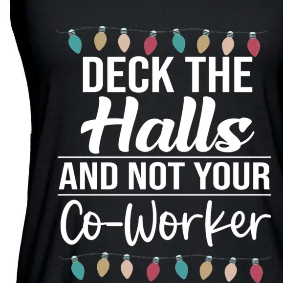 Deck The Halls And Not Your Coworker Ladies Essential Flowy Tank