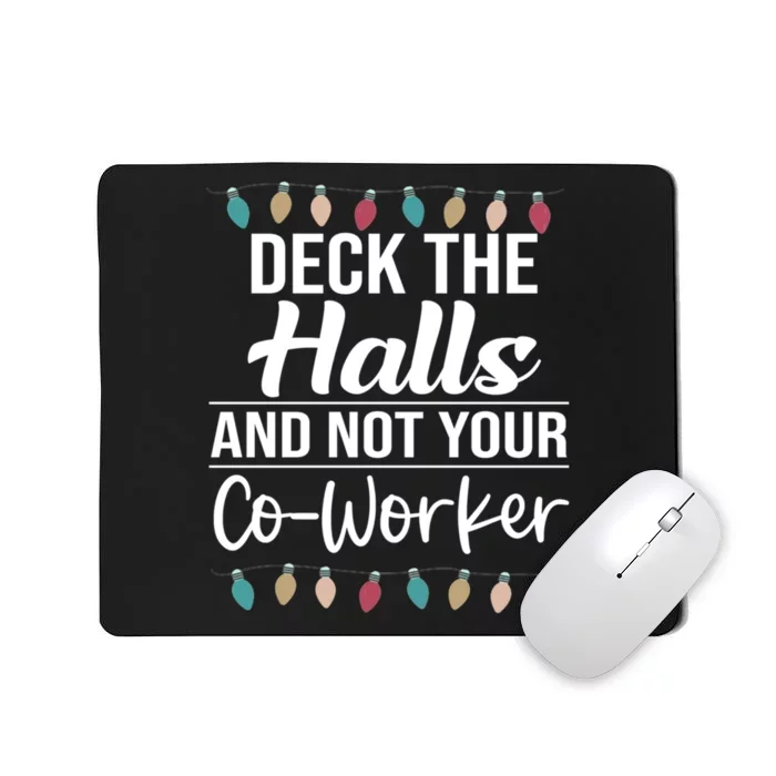 Deck The Halls And Not Your Coworker Mousepad