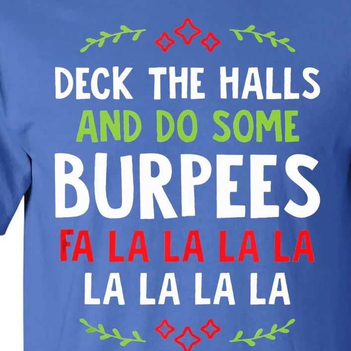 Decks The Halls And Do Some Burpees Christmas Gym Workout Tall T-Shirt