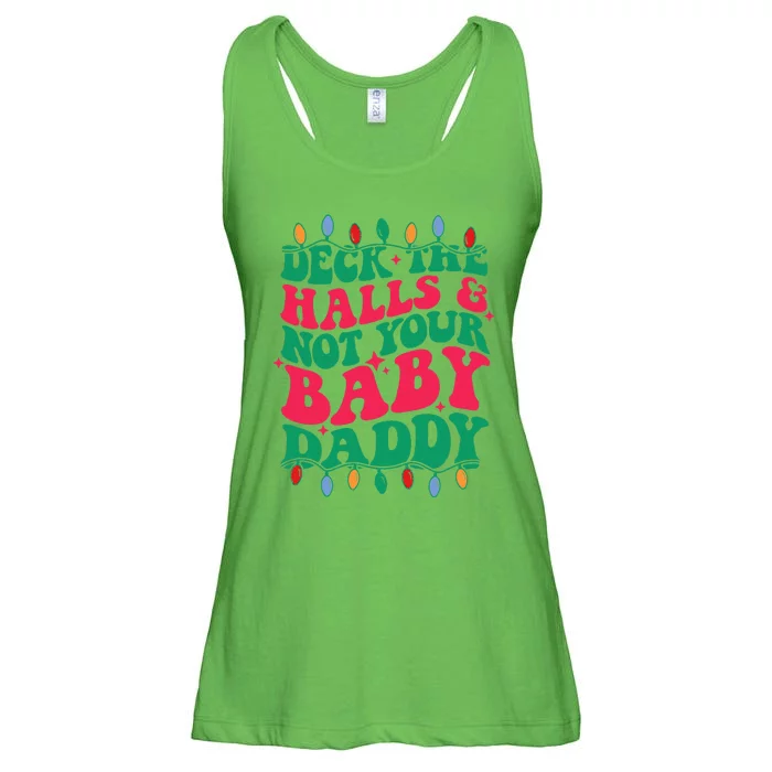 Deck The Halls And Not Your Baby Daddy Ladies Essential Flowy Tank