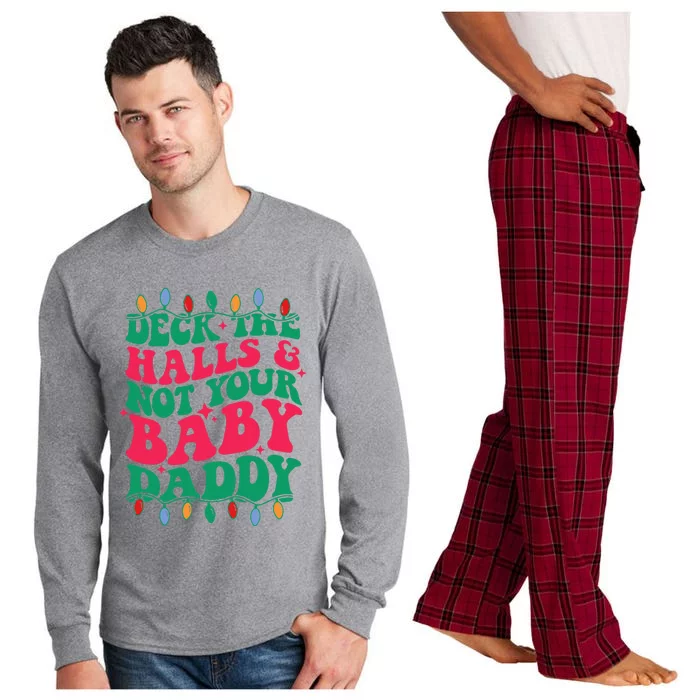 Deck The Halls And Not Your Baby Daddy Long Sleeve Pajama Set