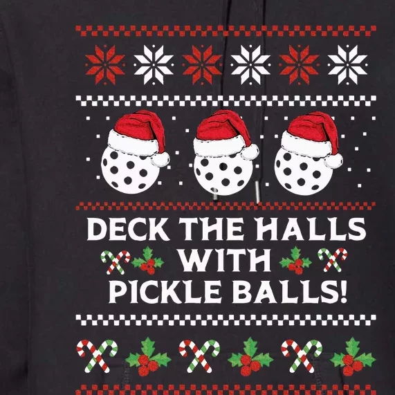 DECK THE HALLS PICKLE BALLS Ugly Christmas Pickleball Premium Hoodie