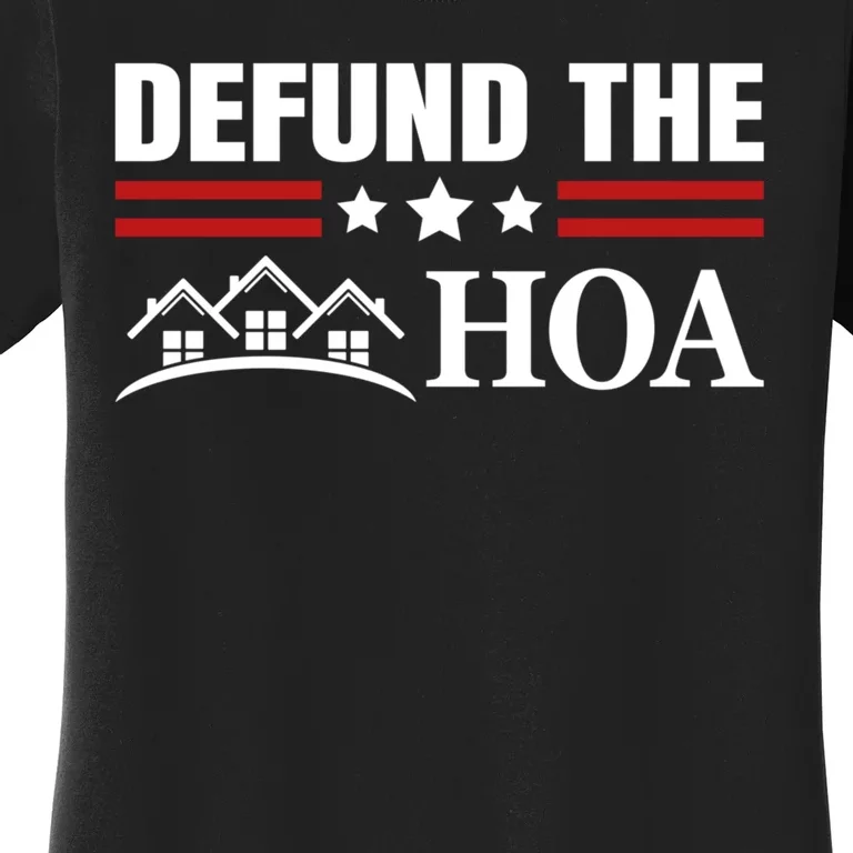 DEFUND THE HOA Homeowners Association Women's T-Shirt