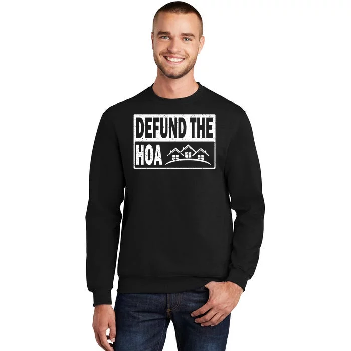 DEFUND THE HOA Homeowners Association Tall Sweatshirt