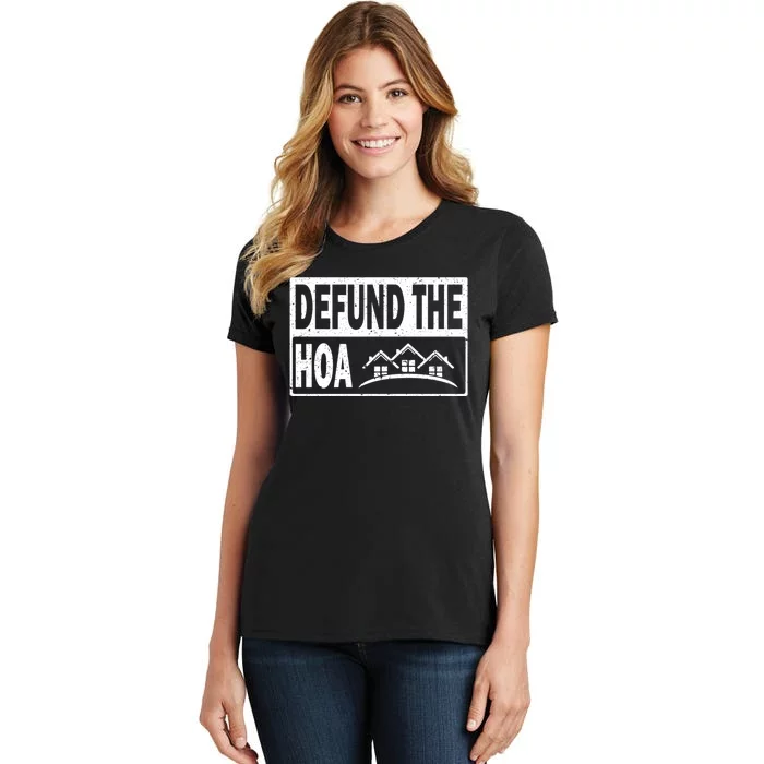 DEFUND THE HOA Homeowners Association Women's T-Shirt