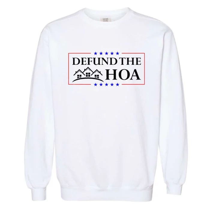 DEFUND THE HOA Homeowners Association Garment-Dyed Sweatshirt