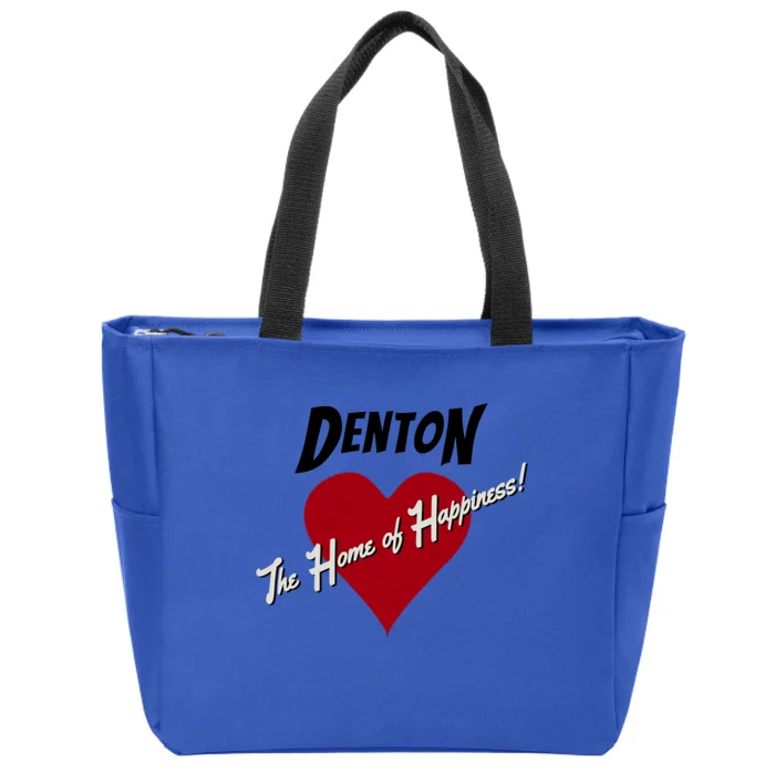 Denton The Home Of Happiness! Zip Tote Bag