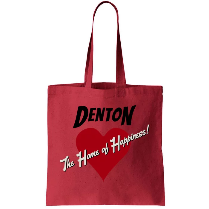 Denton The Home Of Happiness! Tote Bag