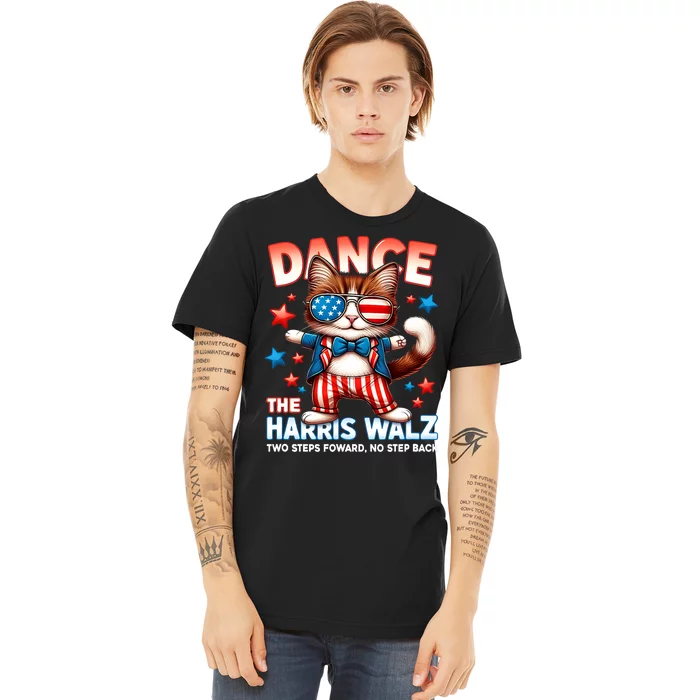 Dance The Harris Walz Funny Cat Ladies Kamala Harris Premium T-Shirt