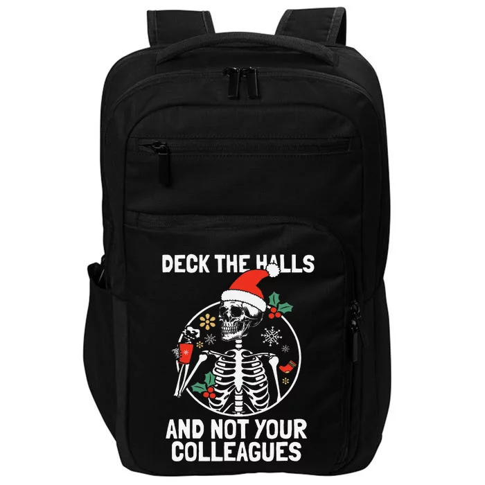 Deck The Hall Not Your Colleagues Funny Christmas Skeleton.png Impact Tech Backpack