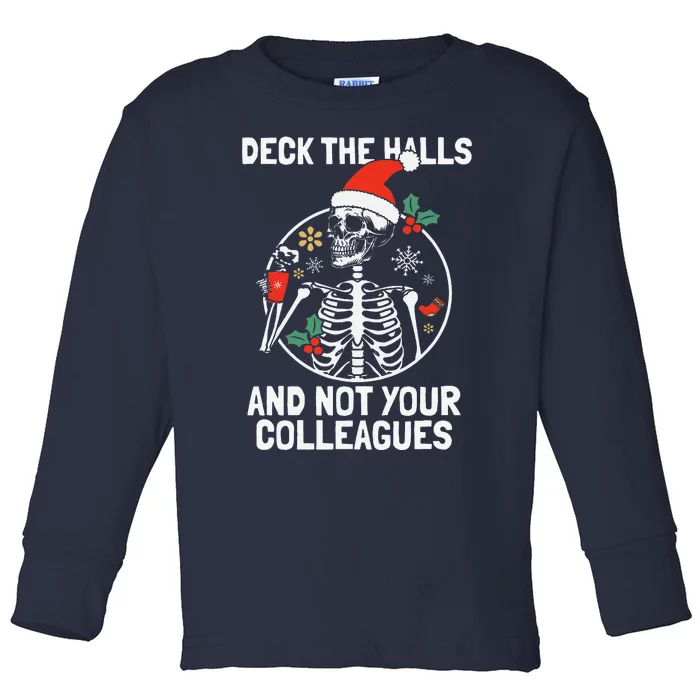 Deck The Hall Not Your Colleagues Funny Christmas Skeleton.png Toddler Long Sleeve Shirt