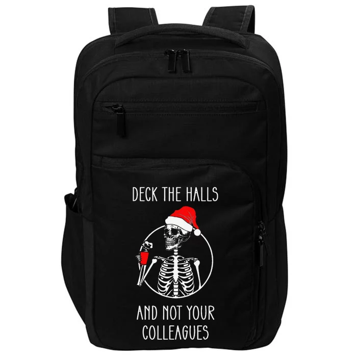 Deck The Halls And Not Your Colleagues Merry Christmas.png Impact Tech Backpack