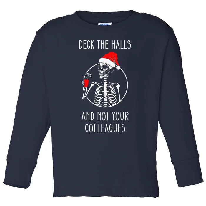 Deck The Halls And Not Your Colleagues Merry Christmas.png Toddler Long Sleeve Shirt