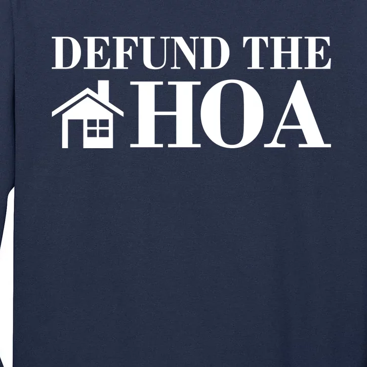 Defund The Hoa Anti Homeowner Association Tall Long Sleeve T-Shirt