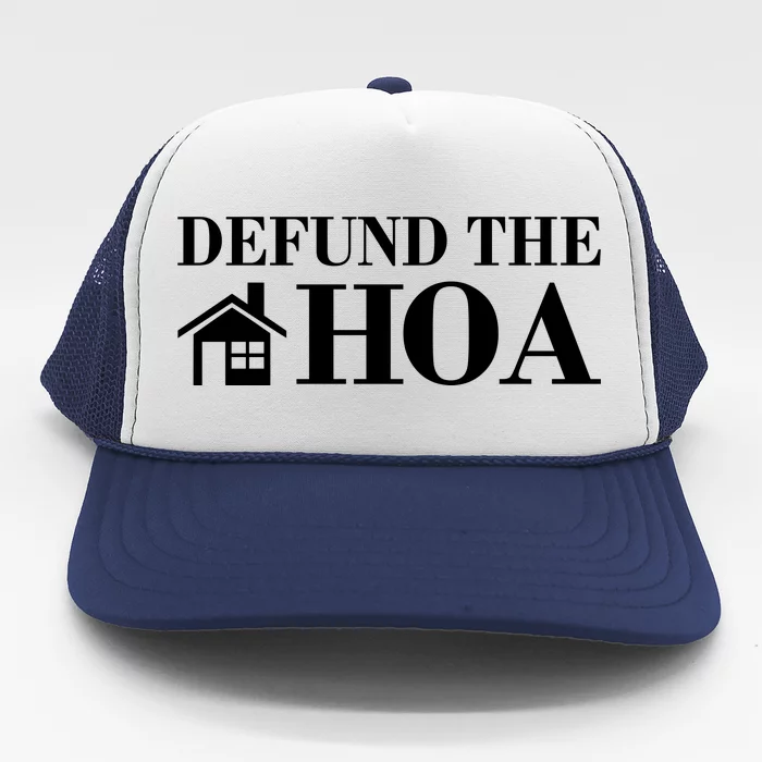 Defund The Hoa Anti Homeowner Association Trucker Hat