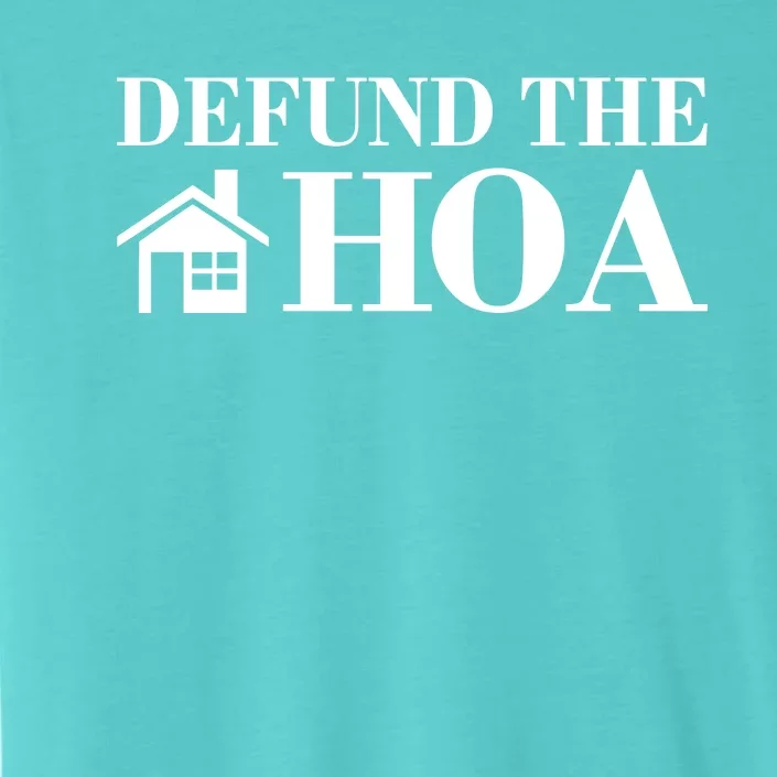 Defund The Hoa Anti Homeowner Association ChromaSoft Performance T-Shirt