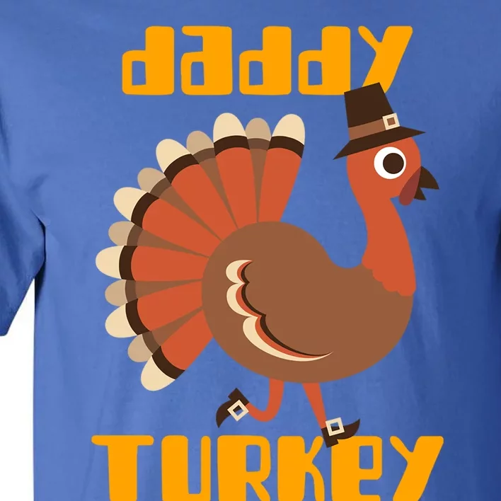 Daddy Turkey Happy Thanksgiving Matching Turkey Family Gift Tall T-Shirt