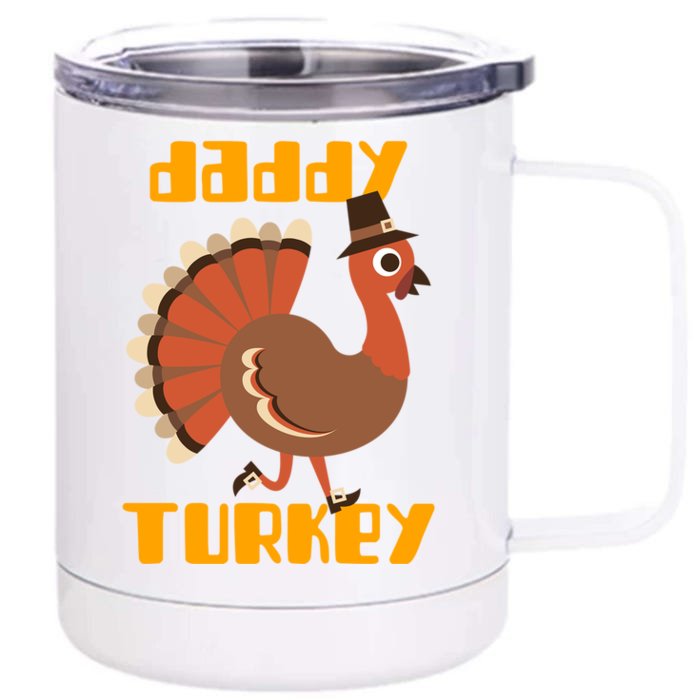 Daddy Turkey Happy Thanksgiving Matching Turkey Family Gift Front & Back 12oz Stainless Steel Tumbler Cup