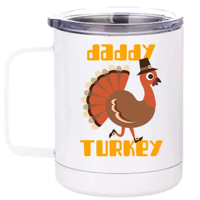 Daddy Turkey Happy Thanksgiving Matching Turkey Family Gift Front & Back 12oz Stainless Steel Tumbler Cup