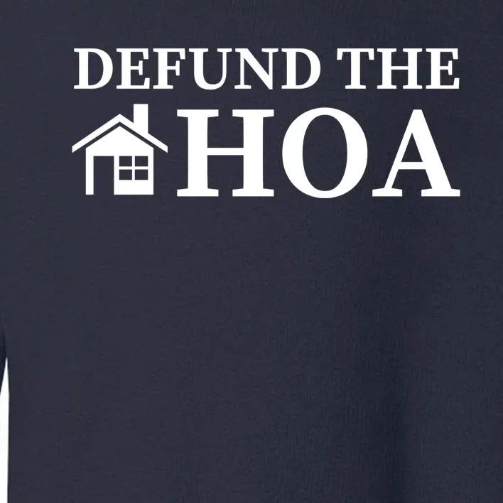 Defund The HOA Homeowners Association Defund The HOA Garden Toddler Sweatshirt