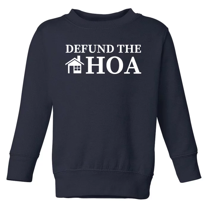 Defund The HOA Homeowners Association Defund The HOA Garden Toddler Sweatshirt