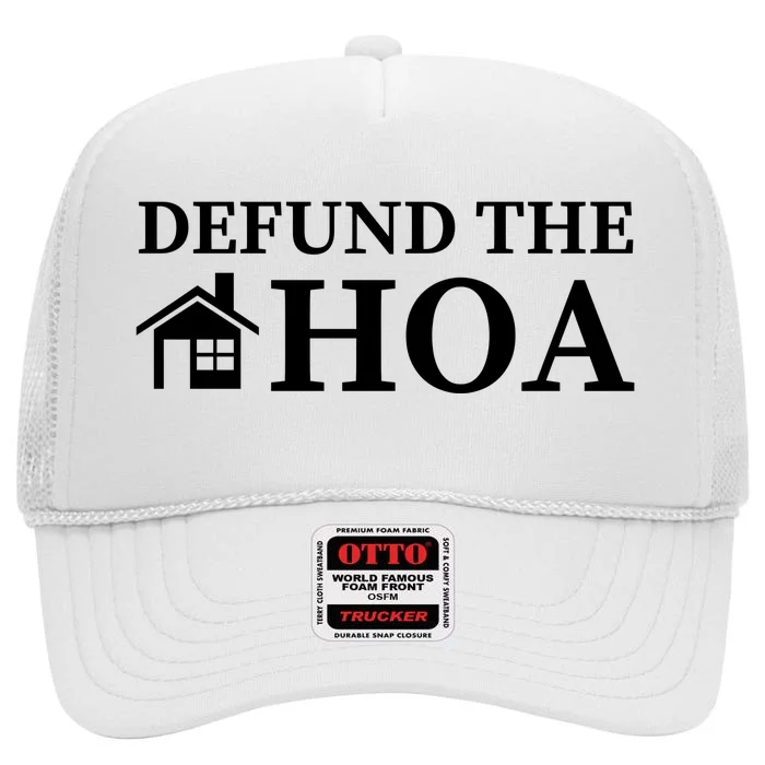 Defund The HOA Homeowners Association Defund The HOA Garden High Crown Mesh Trucker Hat