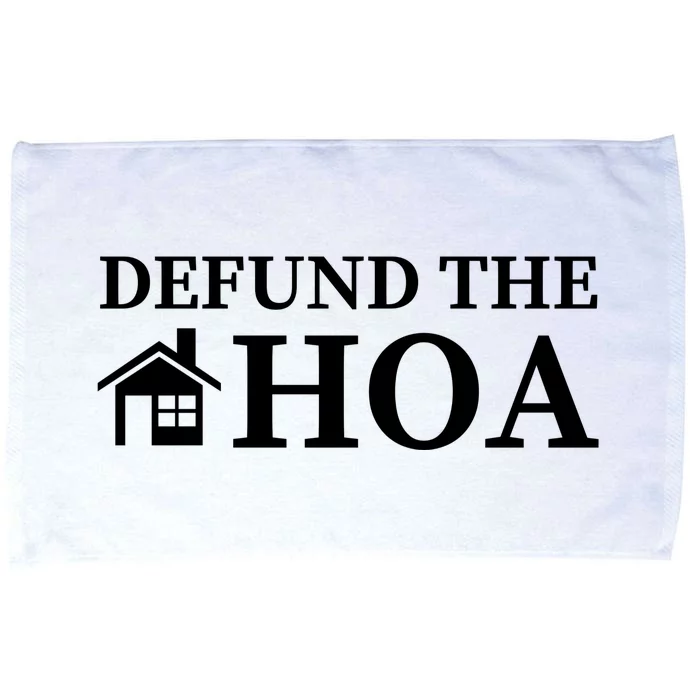 Defund The HOA Homeowners Association Defund The HOA Garden Microfiber Hand Towel