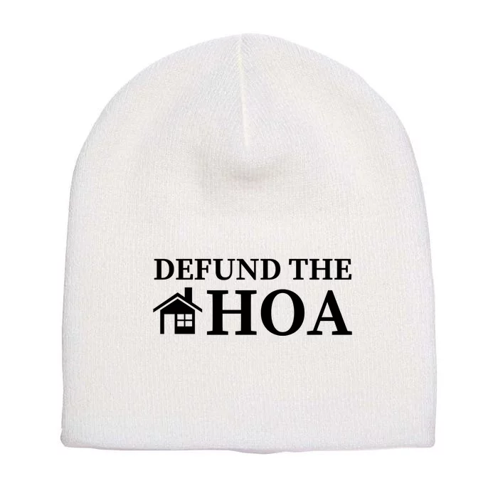 Defund The HOA Homeowners Association Defund The HOA Garden Short Acrylic Beanie