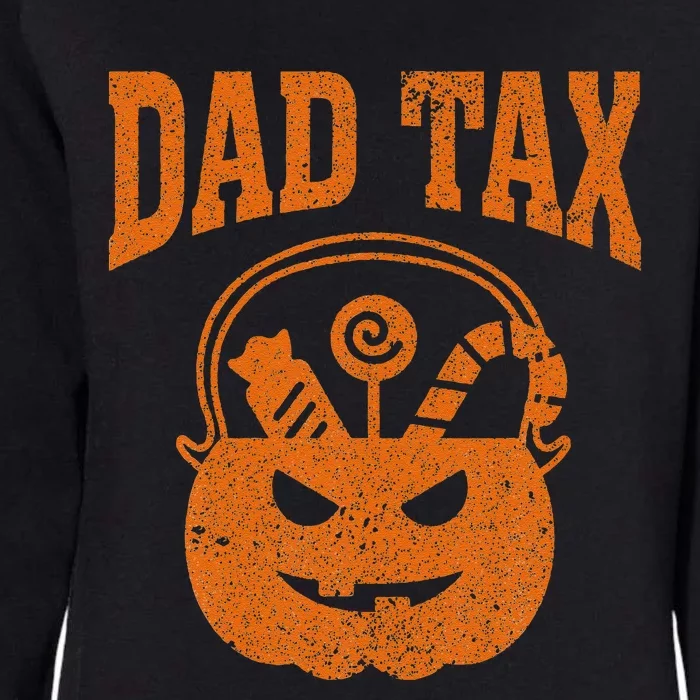 Dad Tax Halloween Trick Or Treat Candy Pumkin Funny Dad Joke Womens California Wash Sweatshirt