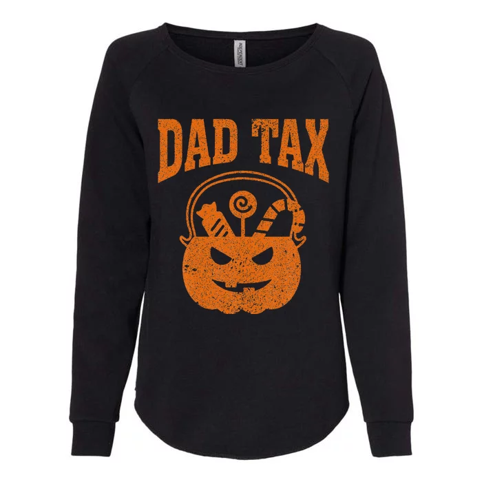 Dad Tax Halloween Trick Or Treat Candy Pumkin Funny Dad Joke Womens California Wash Sweatshirt