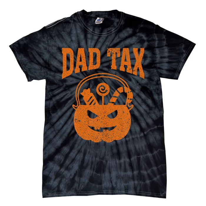 Dad Tax Halloween Trick Or Treat Candy Pumkin Funny Dad Joke Tie-Dye T-Shirt