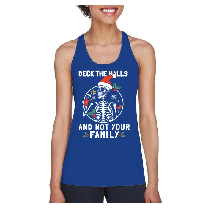 Deck The Hall Not Your Family Funny Christmas Skeleton Gift Women's Racerback Tank