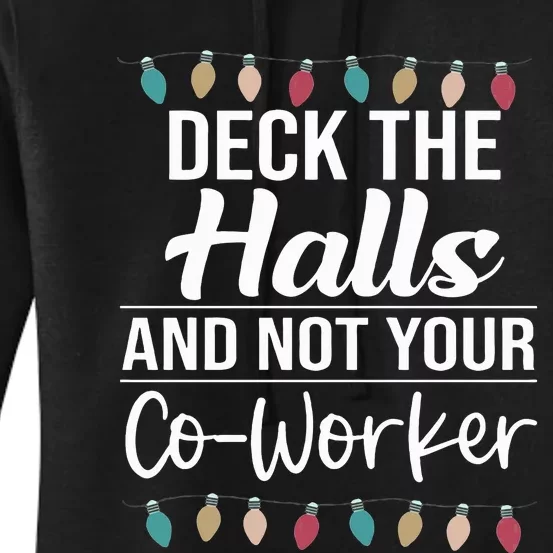 Deck The Halls And not Your Co-worker Women's Pullover Hoodie